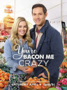 You're Bacon Me Crazy