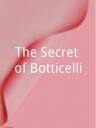 The Secret of Botticelli