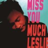 Miss You Much, Leslie