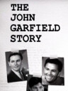 The John Garfield Story