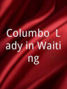 Columbo: Lady in Waiting